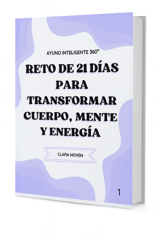 AYUNO INTELIGENTE 360° - Reto 21 dias: quema grasa natural, ordena tus comida y transformate